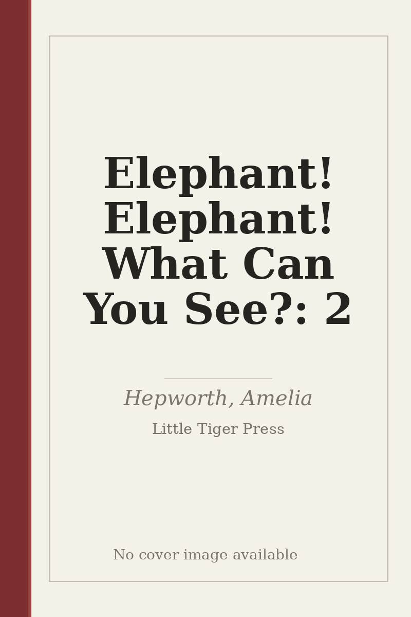 Elephant! Elephant! What Can You See?: 2 - no cover image available