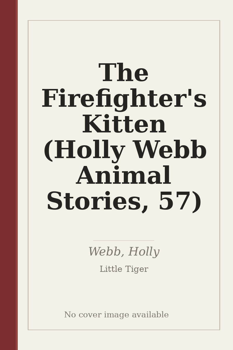 The Firefighter's Kitten (Holly Webb Animal Stories, 57) - no cover image available