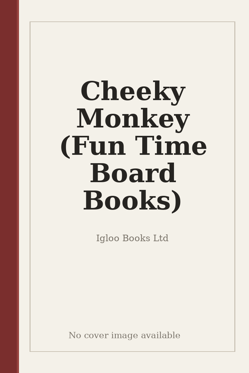Cheeky Monkey (Fun Time Board Books) - no cover image available