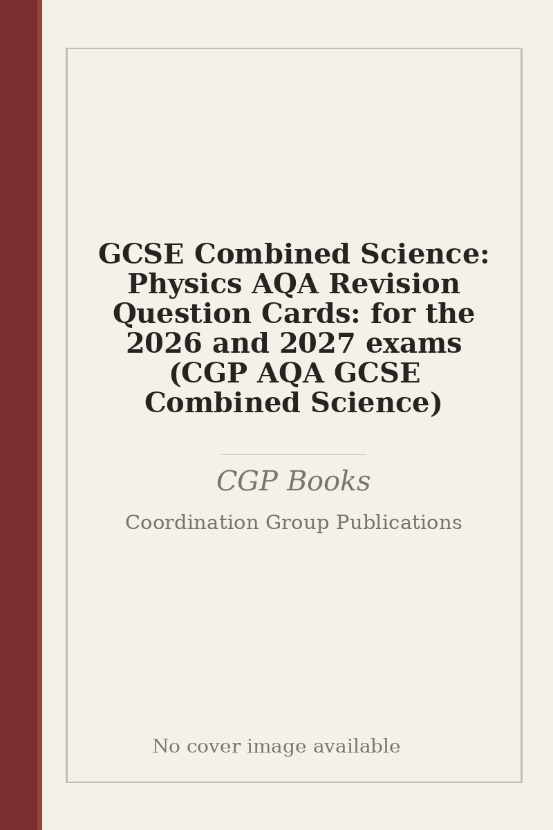 GCSE Combined Science: Physics AQA Revision Question Cards: for the 2026 and 2027 exams (CGP AQA GCSE Combined Science) - no cover image available