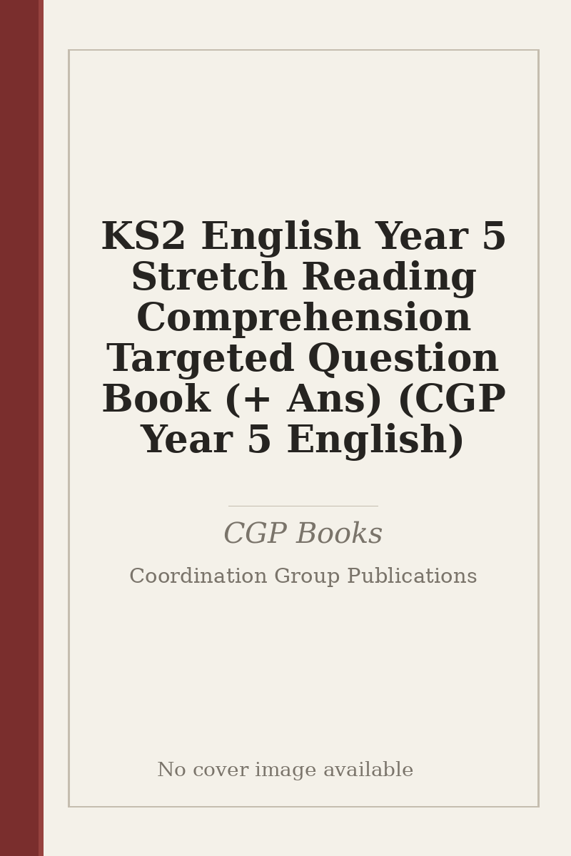KS2 English Year 5 Stretch Reading Comprehension Targeted Question Book (+ Ans) (CGP Year 5 English) - no cover image available