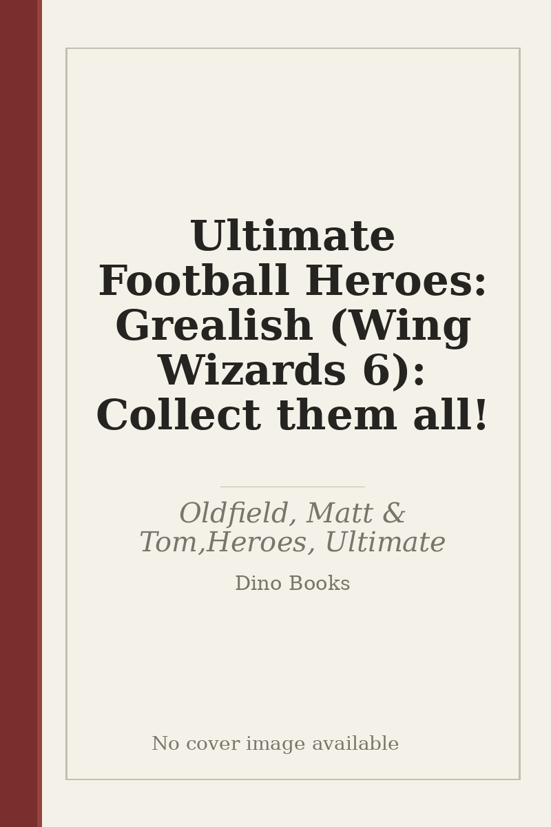 Ultimate Football Heroes: Grealish (Wing Wizards 6): Collect them all! - no cover image available