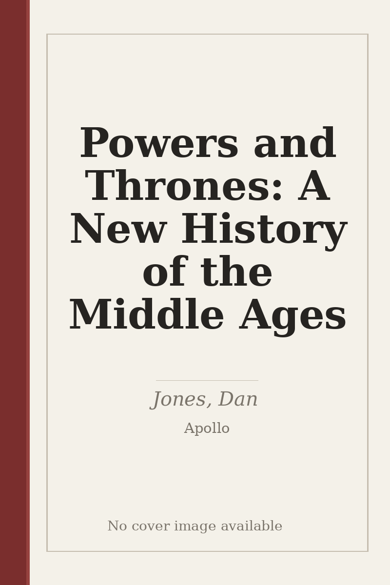 Powers and Thrones: A New History of the Middle Ages - no cover image available