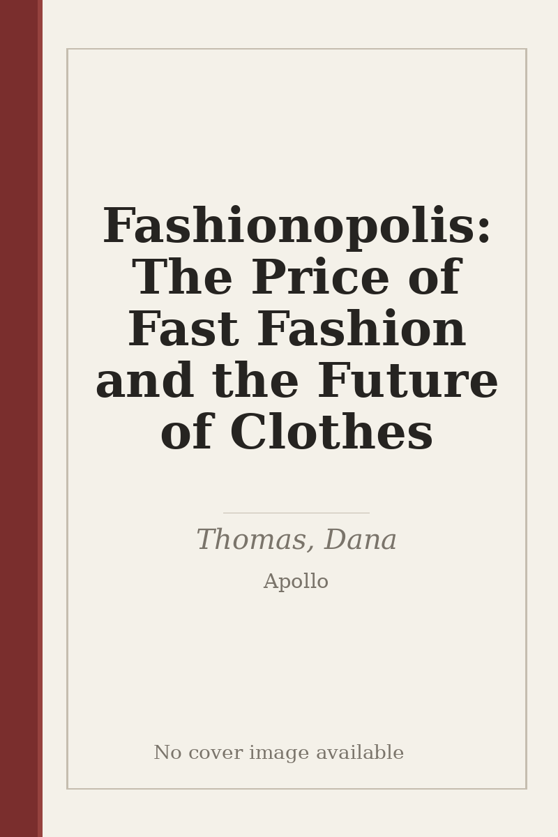 Fashionopolis: The Price of Fast Fashion and the Future of Clothes - no cover image available