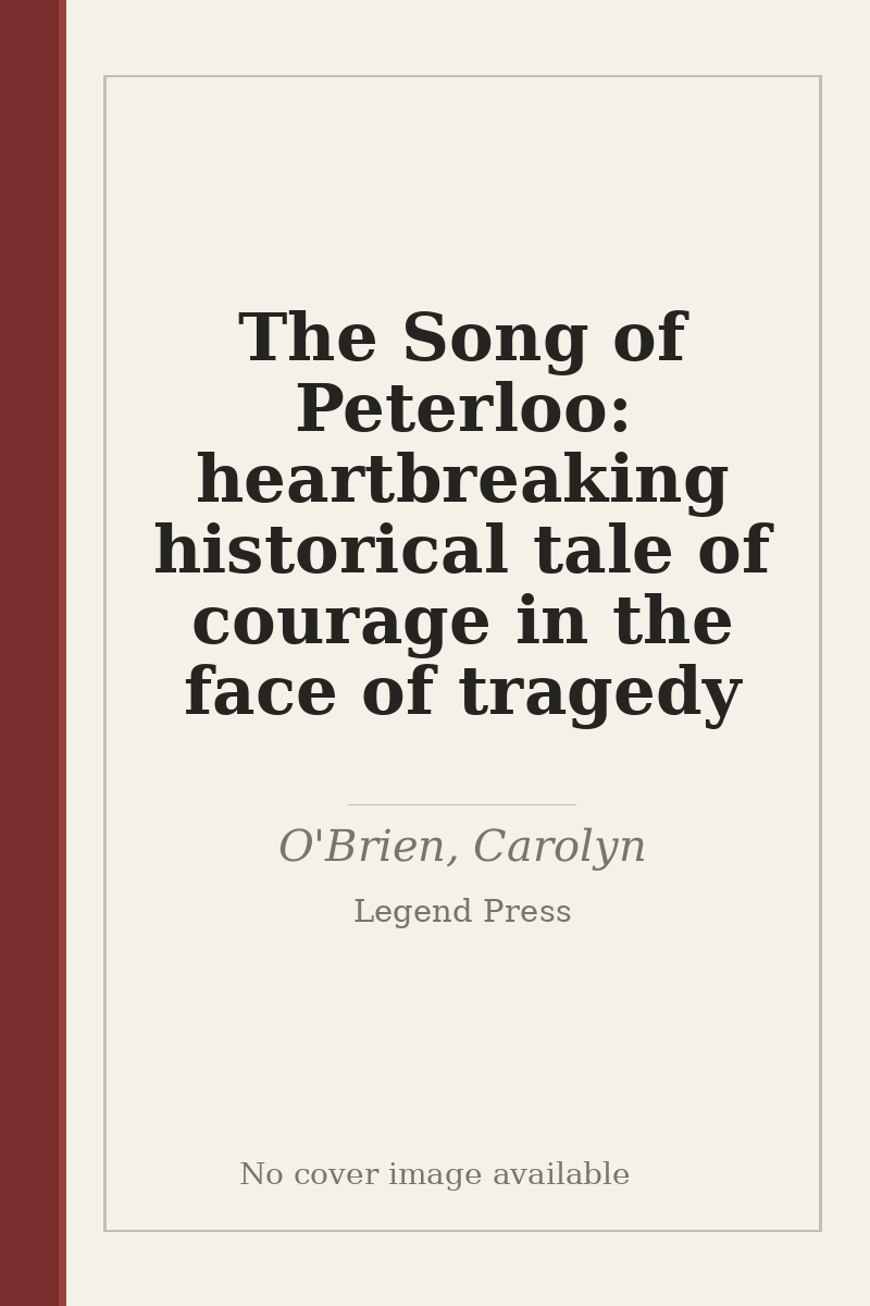 The Song of Peterloo: heartbreaking historical tale of courage in the face of tragedy - no cover image available