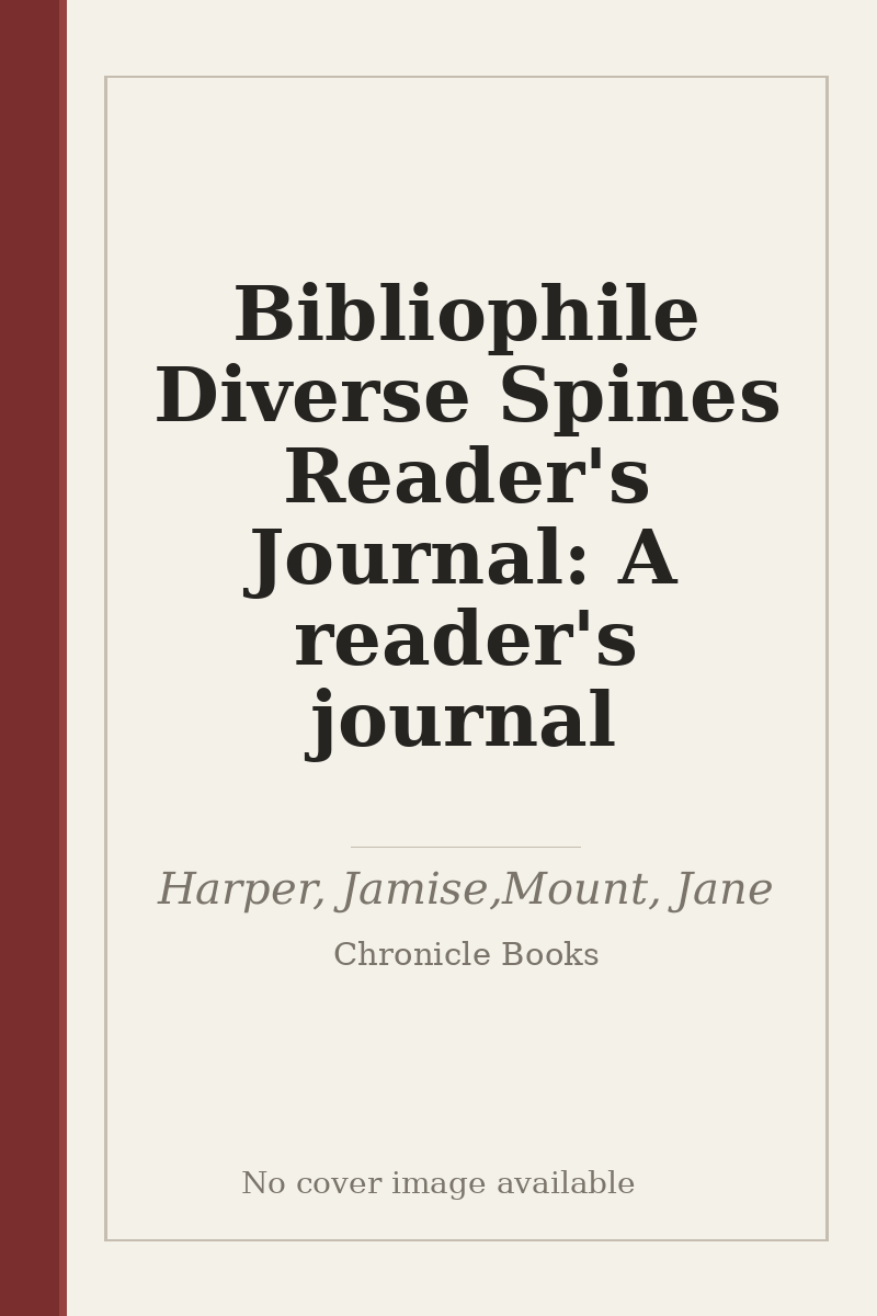 Bibliophile Diverse Spines Reader's Journal: A reader's journal - no cover image available
