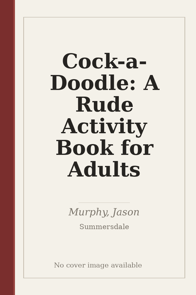 Cock-a-Doodle: A Rude Activity Book for Adults - no cover image available