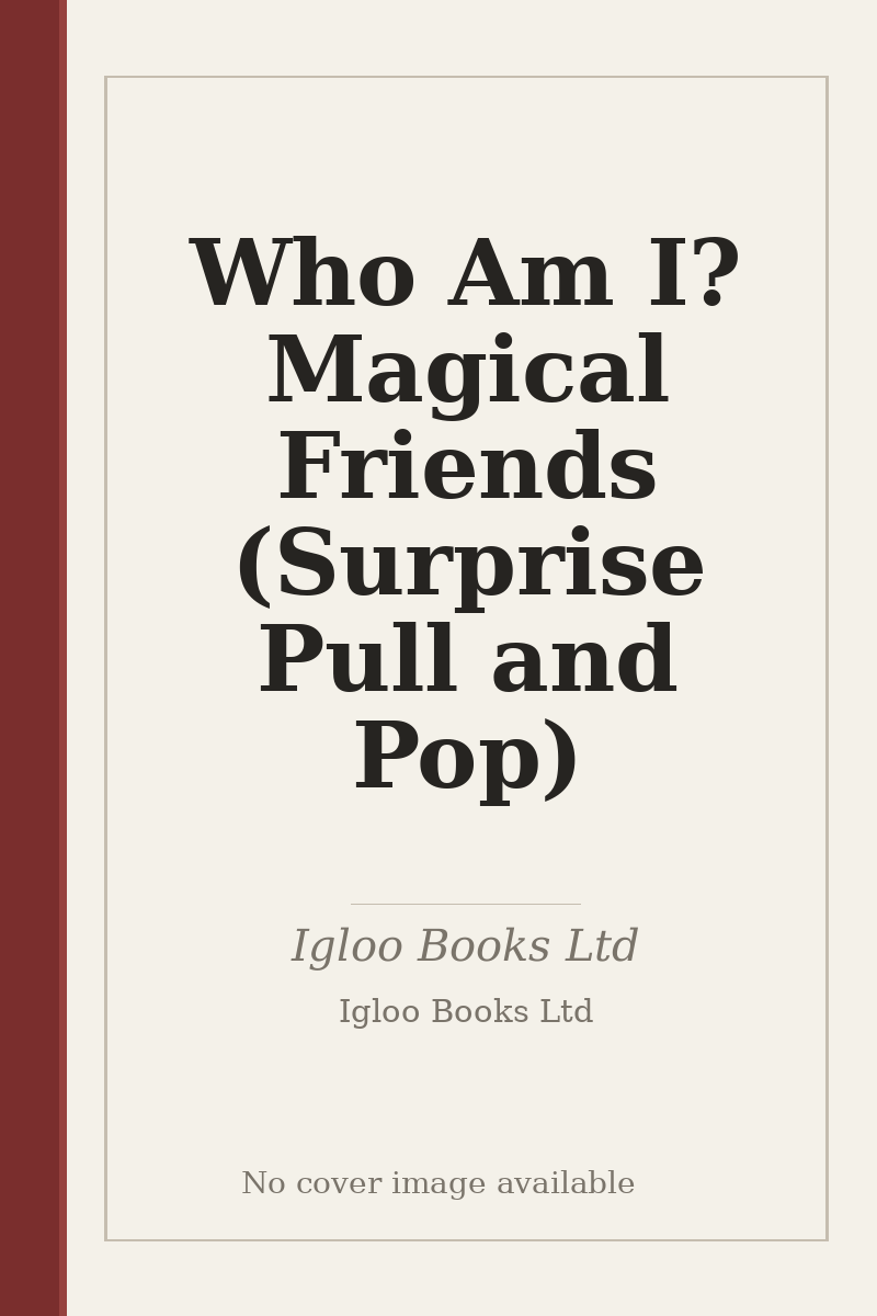 Who Am I? Magical Friends (Surprise Pull and Pop) - no cover image available