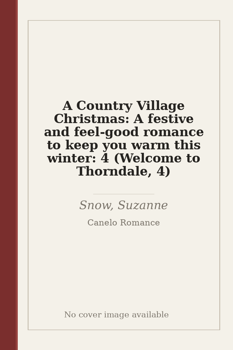 A Country Village Christmas: A festive and feel-good romance to keep you warm this winter: 4 (Welcome to Thorndale, 4) - no cover image available