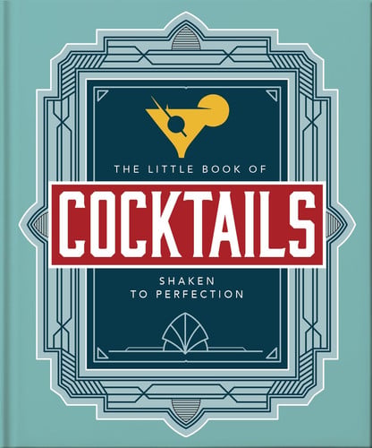 The Little Book of Cocktails: Shaken to Perfection: 23