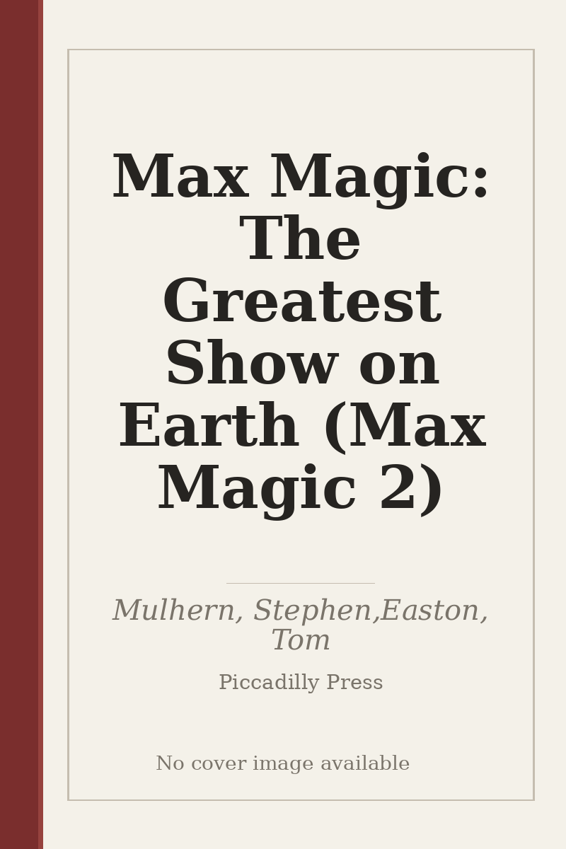Max Magic: The Greatest Show on Earth (Max Magic 2) - no cover image available