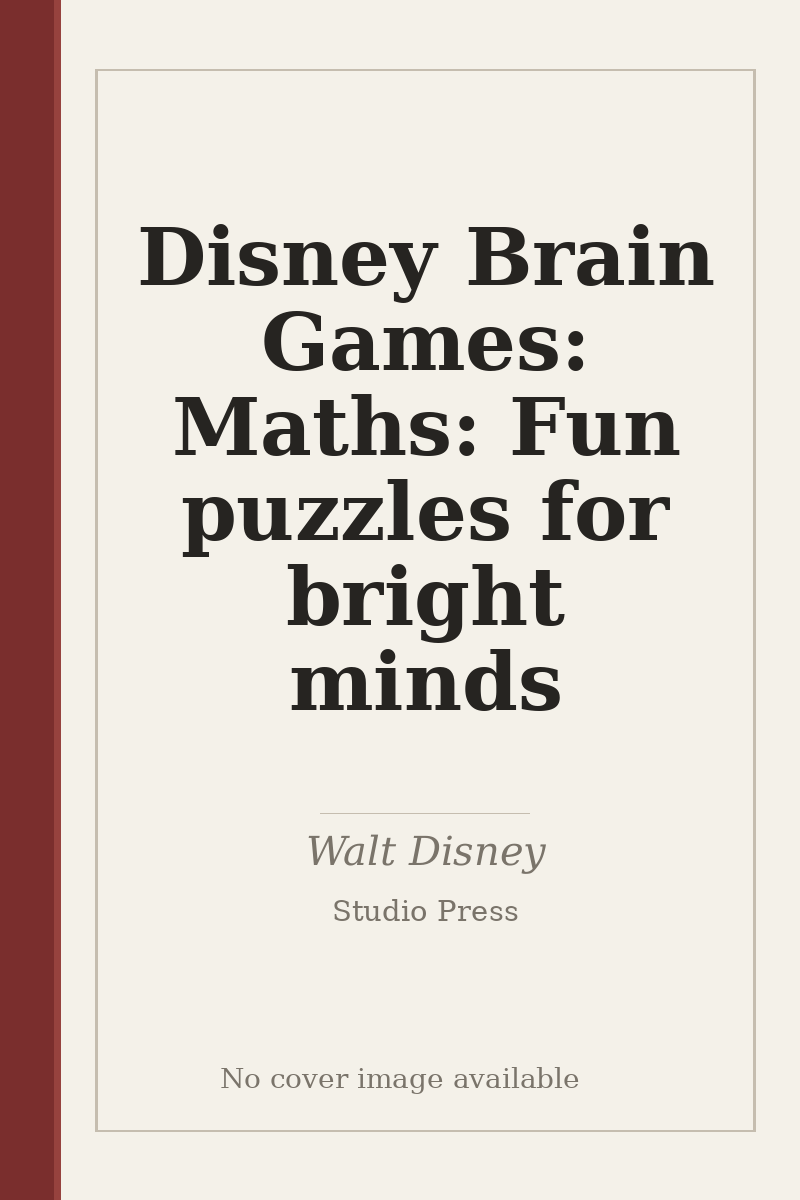 Disney Brain Games: Maths: Fun puzzles for bright minds - no cover image available