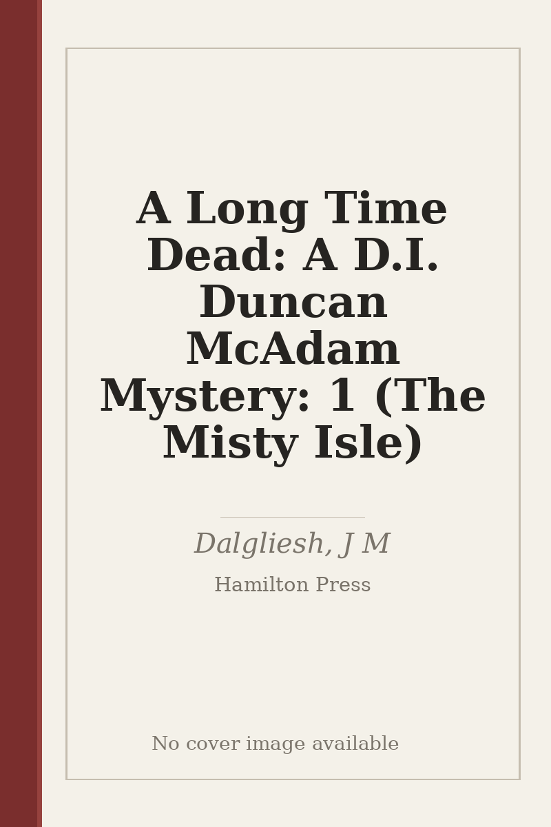 A Long Time Dead: A D.I. Duncan McAdam Mystery: 1 (The Misty Isle) - no cover image available