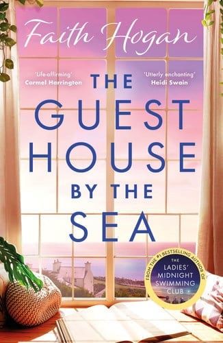 The Guest House by the Sea: An uplifting Irish novel to curl up with from the queen of heart-warming fiction