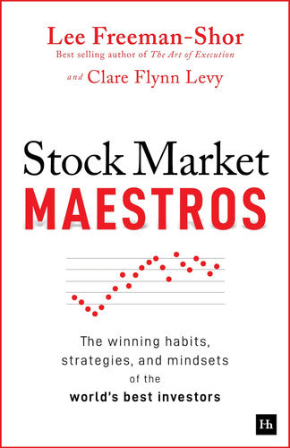 Stock Market Maestros: The winning habits, strategies, and mindsets of the world's best investors