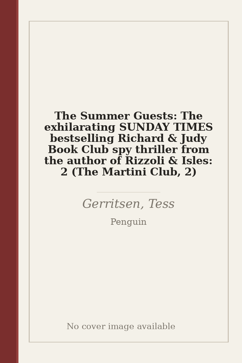 The Summer Guests: The exhilarating SUNDAY TIMES bestselling Richard & Judy Book Club spy thriller from the author of Rizzoli & Isles: 2 (The Martini Club, 2) - no cover image available
