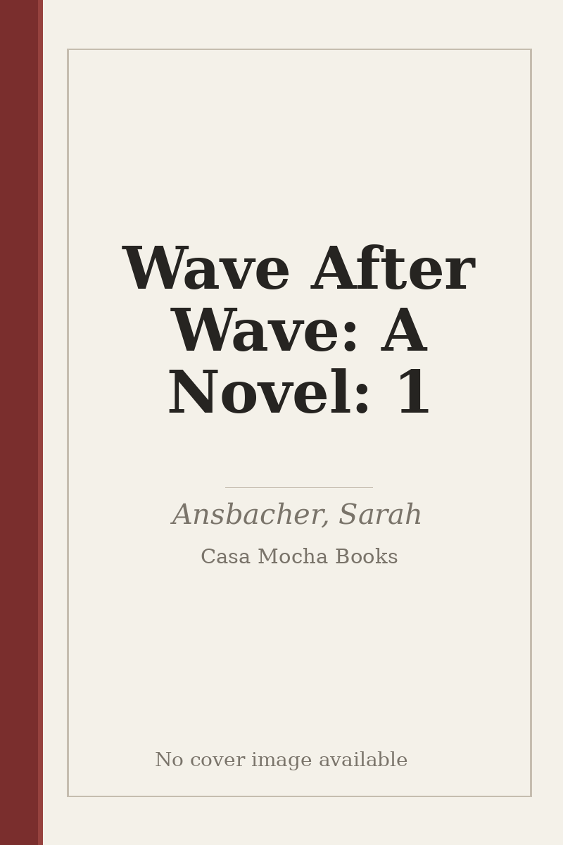 Wave After Wave: A Novel: 1 - no cover image available
