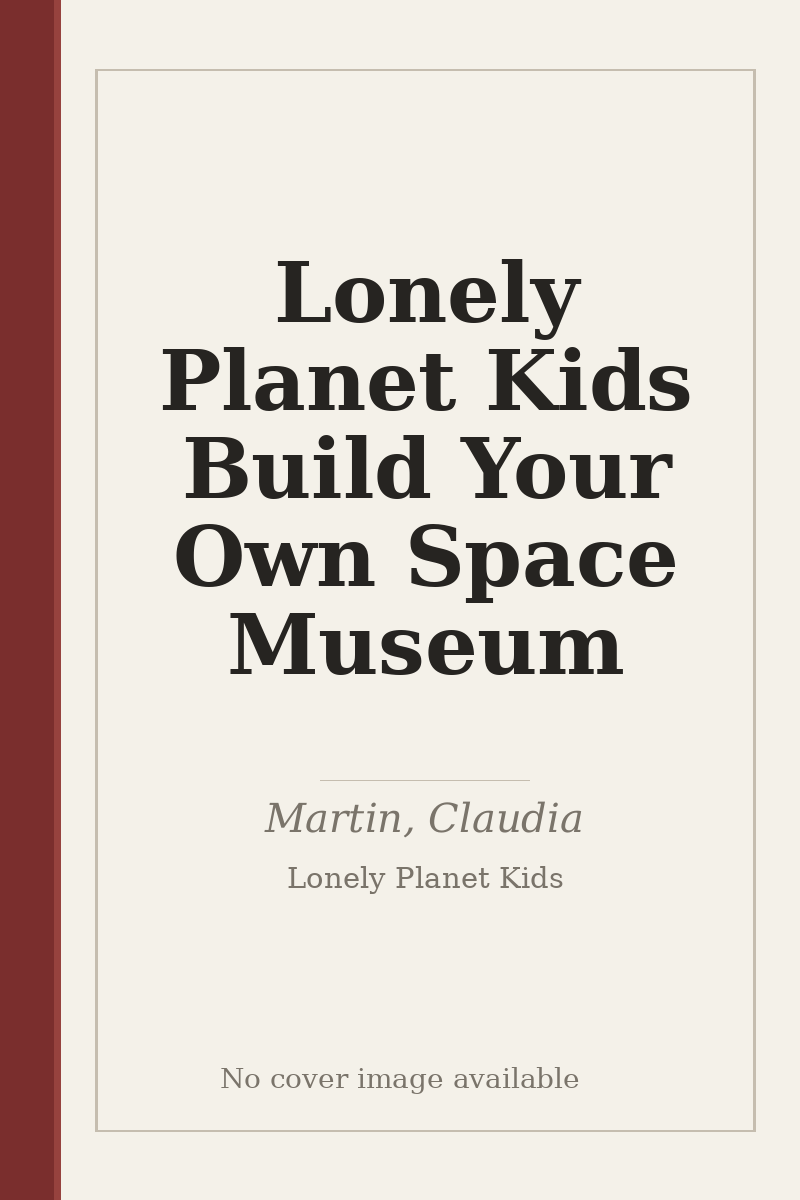 Lonely Planet Kids Build Your Own Space Museum - no cover image available