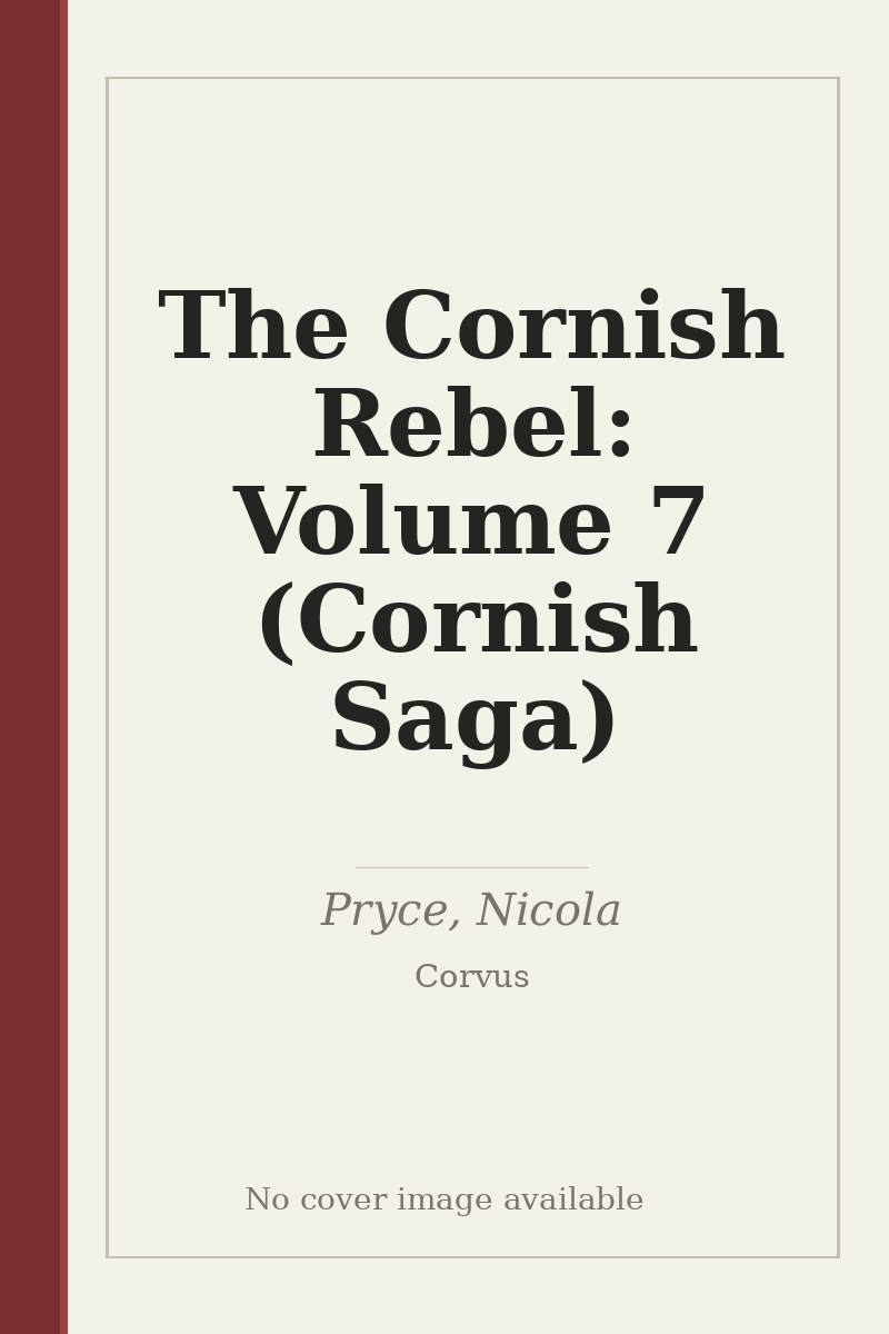 The Cornish Rebel: Volume 7 (Cornish Saga) - no cover image available