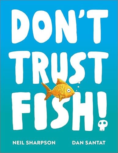 Don't Trust Fish!: A multi-award-winning picture book for children | Ages 3-5