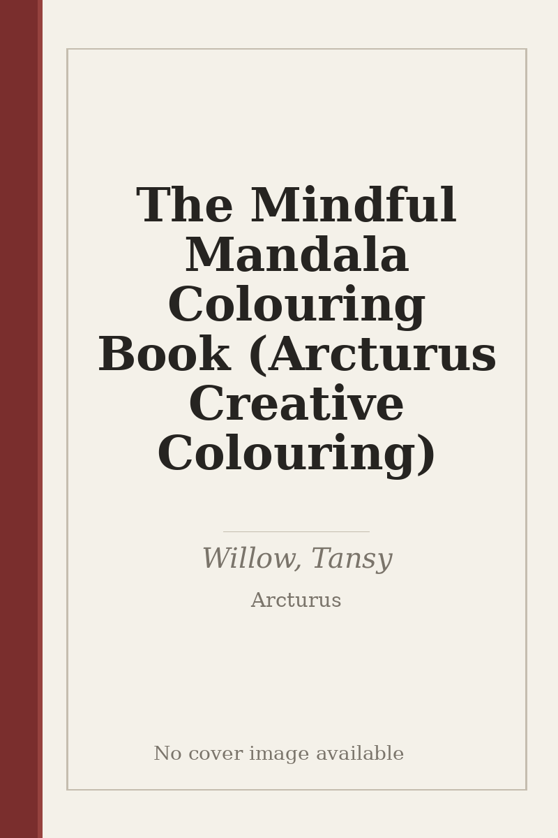 The Mindful Mandala Colouring Book (Arcturus Creative Colouring) - no cover image available