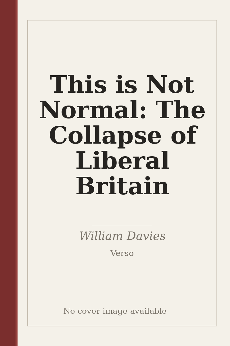 This is Not Normal: The Collapse of Liberal Britain - no cover image available