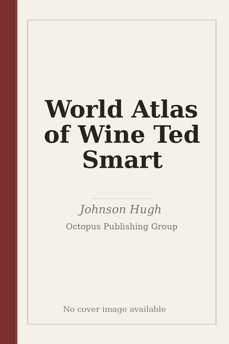World Atlas of Wine Ted Smart - no cover image available