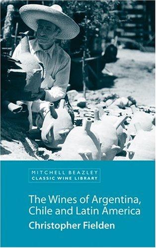 The Wines of Argentina, Chile and Latin America