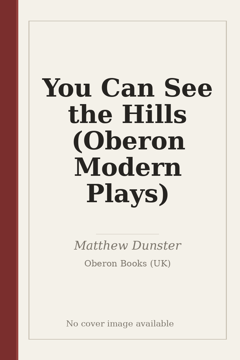 You Can See the Hills (Oberon Modern Plays) - no cover image available