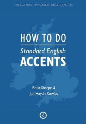 How To Do Standard English Accents: From Traditional RP to the New 21st-Century Neutral Accent