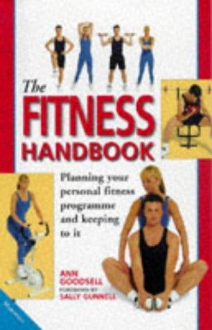 The Fitness Handbook - Planning Your Personal Fitness Programme and Keeping To It.