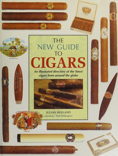 The New Guide to Cigars: An Illustrated Directory of the Finest Cigars from around the Globe