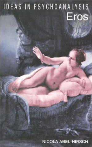 Eros (Ideas in Psychoanalysis)