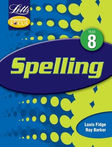 Letts Framework Focus: Spelling Y8 (Key Stage 3 framework focus)