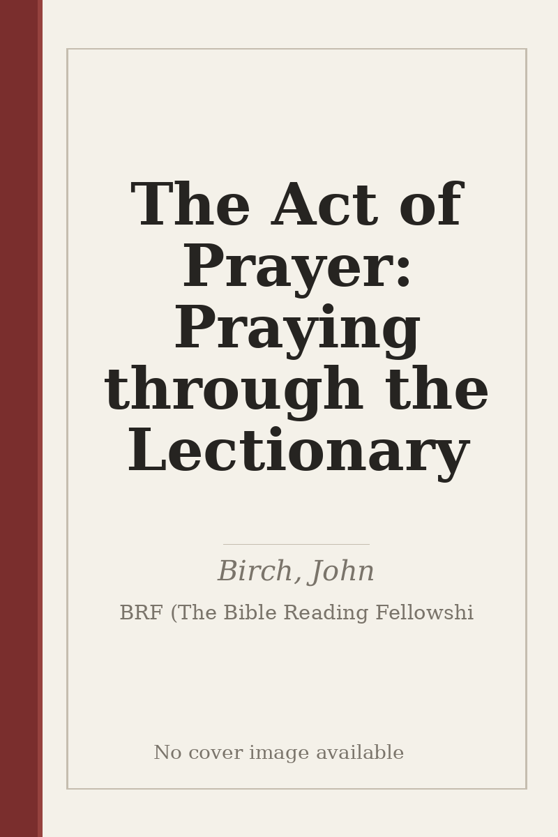 The Act of Prayer: Praying through the Lectionary - no cover image available
