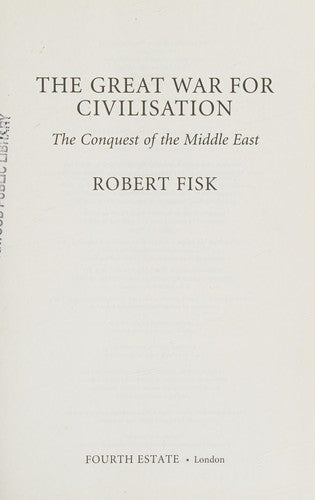 The Great War for Civilisation: The Conquest of the Middle East