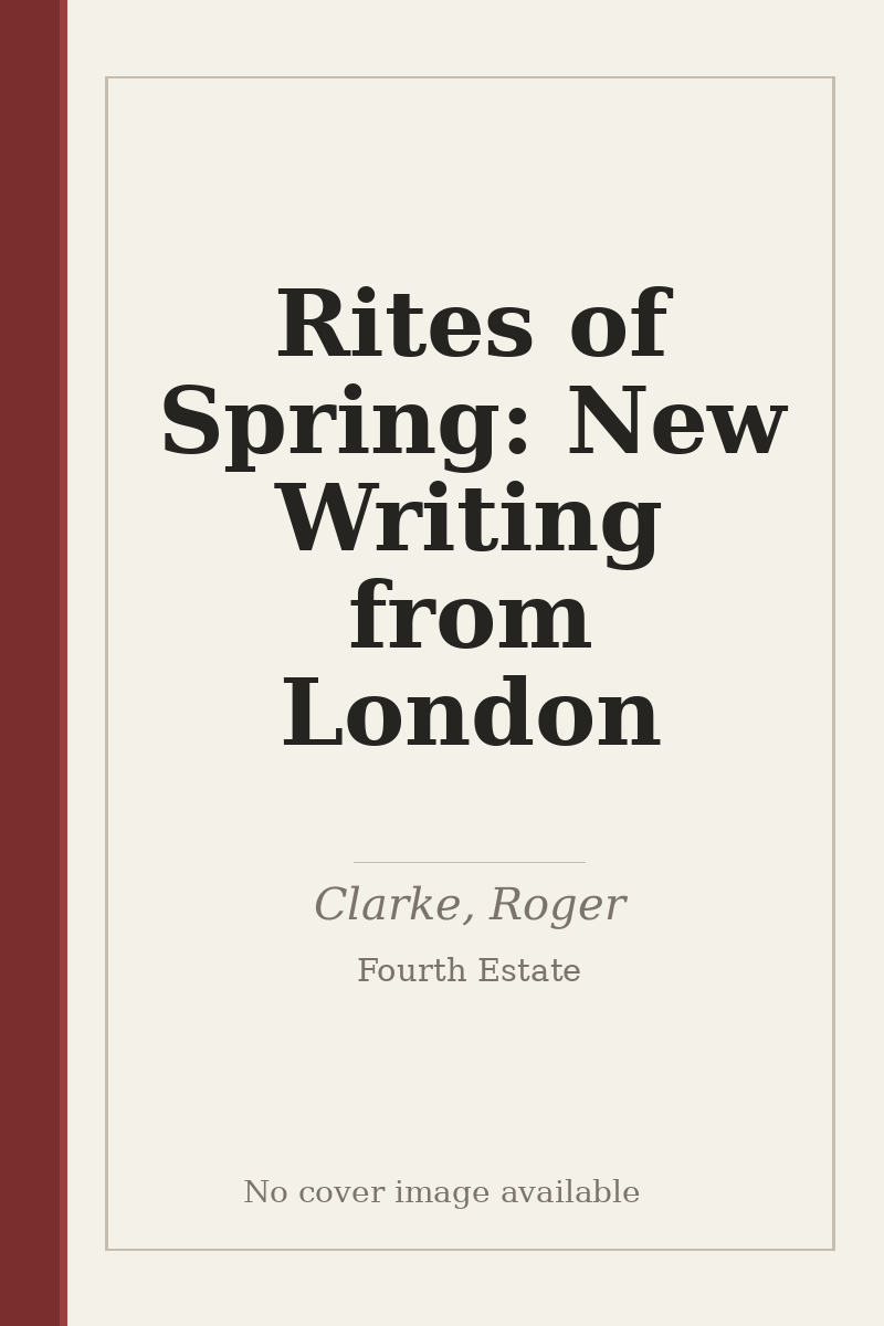 Rites of Spring: New Writing from London - no cover image available