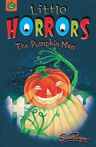 The Pumpkin Man: 6 (Little Horrors)
