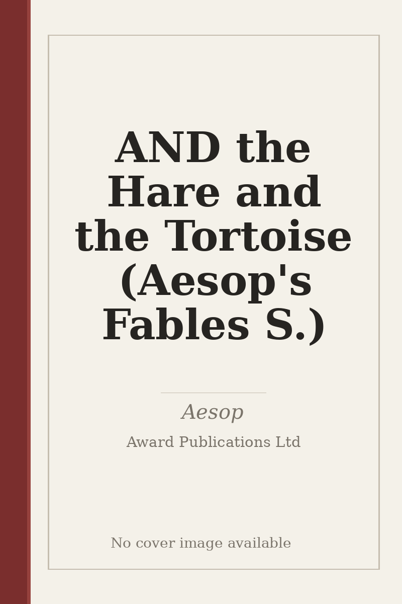 AND the Hare and the Tortoise (Aesop's Fables S.) - no cover image available