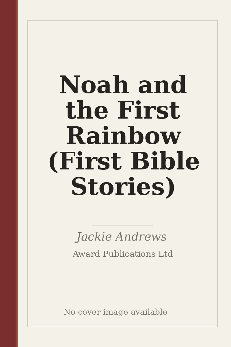 Noah and the First Rainbow (First Bible Stories) - no cover image available