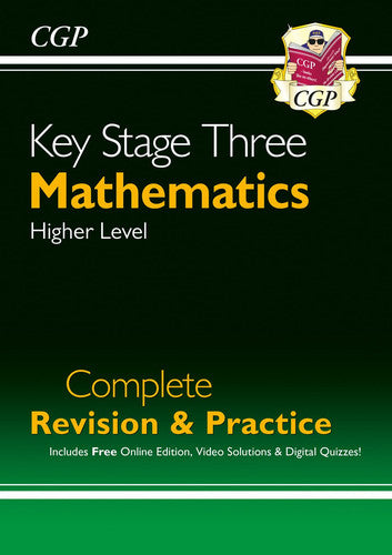 KS3 Maths Complete Revision & Practice – Higher (includes Online Edition, Videos & Quizzes): for Years 7, 8 and 9 (CGP KS3 Revision & Practice)