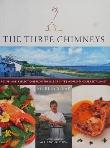 The Three Chimneys: Recipes and Reflections