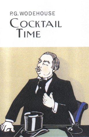 Cocktail Time (Everyman's Library P G WODEHOUSE)