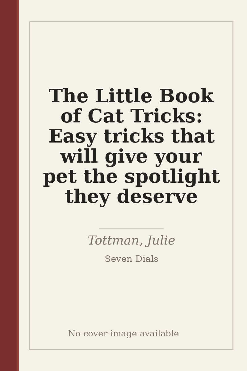 The Little Book of Cat Tricks: Easy tricks that will give your pet the spotlight they deserve - no cover image available
