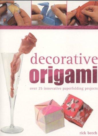 Decorative Origami: Over 25 Innovative Paperfolding Projects