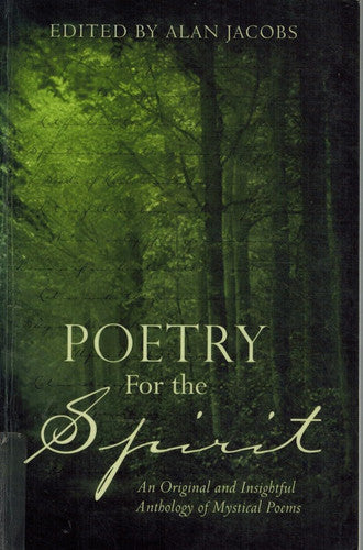 Poetry for the Spirit: An Original and Insightful Anthology of Mystical Poems