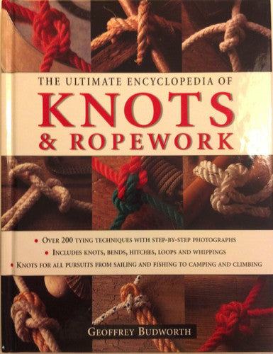 The Ultimate Encyclopedia Of Knots & Ropework
