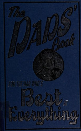 The Dads' Book: For the Dad Who's Best at Everything