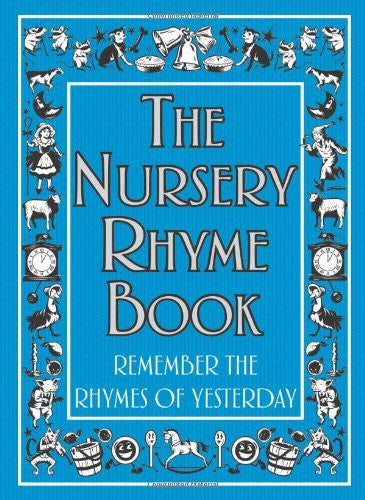 The Nursery Rhyme Book: Remember the Rhymes of Yesterday