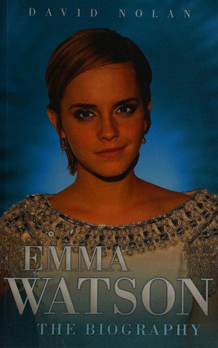 Emma Watson: The Biography